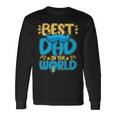 Best Dad In The World For A Dad Long Sleeve T-Shirt Gifts ideas