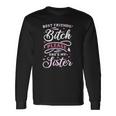 Best Friends Bitch Please She&8217S My Sister Long Sleeve T-Shirt T-Shirt Gifts ideas