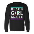 Black Girl Magic Tshirt V2 Long Sleeve T-Shirt Gifts ideas