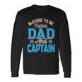Blessed To Be Called Dad And Captain Fathers Day For Father Fathers Day Long Sleeve T-Shirt Gifts ideas