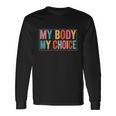 My Body Choice Uterus Business Rights Long Sleeve T-Shirt Gifts ideas