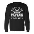 Im The Captain Boat Owner Boating Lover Boat Captain Long Sleeve T-Shirt Gifts ideas