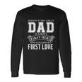 Dad A Sons Hero A Daughters First Love Fathers Day Cool Long Sleeve T-Shirt Gifts ideas