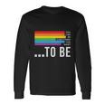 Dare To Be Yourself Lgbt Pride Month Long Sleeve T-Shirt Gifts ideas