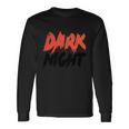 Dark Night Halloween Quote Long Sleeve T-Shirt Gifts ideas