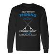 A Day Without Fishing Tshirt Long Sleeve T-Shirt Gifts ideas