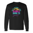 In My Defense I Was Born To Send It Vintage Retro Summer Long Sleeve T-Shirt T-Shirt Gifts ideas