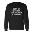 Didnt Ask You To Dance Long Sleeve T-Shirt Gifts ideas