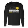 Dink Responsibly Dont Get Smashed Pickleball Tshirt Long Sleeve T-Shirt Gifts ideas