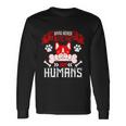 Dogs Never Bite Me Just Humans Dogs Dad Long Sleeve T-Shirt Gifts ideas