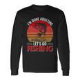 Im Done Adulting Lets Go Fishing Long Sleeve T-Shirt Gifts ideas