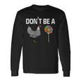 Dont Be A Chicken Sucker Long Sleeve T-Shirt Gifts ideas
