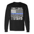I Dont Kneel I Stand Usa Blue Line Flag Long Sleeve T-Shirt Gifts ideas