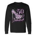 Fabulous & 50 Sparkly Shiny Heel 50Th Birthday Tshirt Long Sleeve T-Shirt Gifts ideas