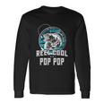 Fathers Day Tee Reel Cool Pop Pop Fishing Long Sleeve T-Shirt Gifts ideas