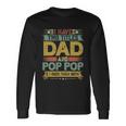 Fathers Day I Have Two Titles Dad And Pop Pop Grandpa Cool Long Sleeve T-Shirt Gifts ideas
