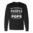 My Favorite People Call Me Pops Tshirt Long Sleeve T-Shirt Gifts ideas