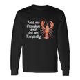 Feed Me Crawfish And Tell Me Im Pretty V2 Long Sleeve T-Shirt Gifts ideas