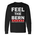 Feel The Bern Bernie Sanders Tshirt Long Sleeve T-Shirt Gifts ideas