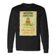 Weekend Forecast Gardening With A Chance Of Drinking Long Sleeve T-Shirt Gifts ideas
