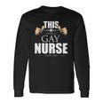 This Is What A Gay Nurse Looks Like Lgbt Pride Long Sleeve T-Shirt T-Shirt Gifts ideas