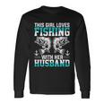 This Girl Loves Fishing With Her Hasband Long Sleeve T-Shirt Gifts ideas