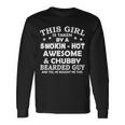This Girl Is Taken By Smokin Hot Chubby Bearded Guy Tshirt Long Sleeve T-Shirt Gifts ideas
