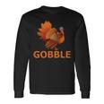 Gobble Turkey Thanksgiving Tshirt Long Sleeve T-Shirt Gifts ideas