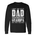 Grandpa Cool Fathers Day I Have Two Titles Dad And Grandpa Long Sleeve T-Shirt Gifts ideas