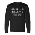 Grave 0 Jesus 1 He Has Risen Jesus Religious Easter Christ Long Sleeve T-Shirt Gifts ideas