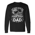 Some Guys Wait A Lifetime To Meet Their Fishing Buddy Mine Calls Me Dad Tshirt Long Sleeve T-Shirt Gifts ideas