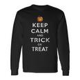 Halloween Costume Keep Calm Trick Or Treat Long Sleeve T-Shirt Gifts ideas