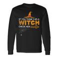 Halloween If You Think I Am A Witch Check Her Boo Girls Long Sleeve T-Shirt Gifts ideas