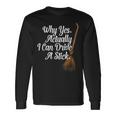 Halloween Witch Broom Why Yes Actually I Can Drive A Stick Long Sleeve T-Shirt Gifts ideas