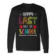 Happy Last Day Of School Summer Break Teacher Friday Long Sleeve T-Shirt Gifts ideas