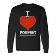 I Heart Pooping And Texting Tshirt Long Sleeve T-Shirt Gifts ideas