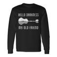 Hello Darkness My Old Friend Tshirt Long Sleeve T-Shirt Gifts ideas