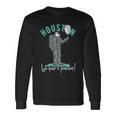 Houston We Have A Problem V2 Long Sleeve T-Shirt Gifts ideas