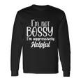 I’M Not Bossy I’M Aggressively Helpful Tshirt Long Sleeve T-Shirt Gifts ideas