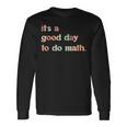 Its A Good Day To Do Math Teachers Women Math Lover Long Sleeve T-Shirt Gifts ideas