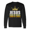 Jesus King Of Kings Lords Of Lords Long Sleeve T-Shirt Gifts ideas