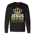 Jesus Lord Of Lords King Of Kings Tshirt Long Sleeve T-Shirt Gifts ideas