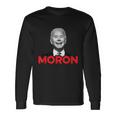 Joe Biden Is An Idiot And A Moron Antibiden 8676 Pro Usa Long Sleeve T-Shirt Gifts ideas