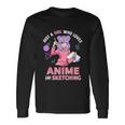 Just A Girl Who Loves Anime And Sketching Long Sleeve T-Shirt Gifts ideas