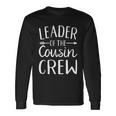 Leader Of The Cousin Crew Long Sleeve T-Shirt Gifts ideas