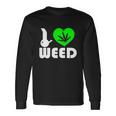 I Love Weed Fun Tshirt Long Sleeve T-Shirt Gifts ideas