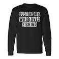 Lovely Cool Sarcastic Just A Boy Who Loves Fishing Long Sleeve T-Shirt Gifts ideas