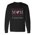 Military Mom I Raised My Hero America American Armed Forces Long Sleeve T-Shirt Gifts ideas