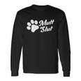 Mutt Slut Adopt A Dog Animal Rescue Dog Paw Tshirt Long Sleeve T-Shirt Gifts ideas