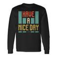 Have A Nice Day Men Women Long Sleeve T-Shirt T-shirt Graphic Print Gifts ideas